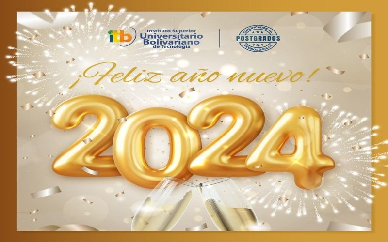  El Instituto Superior Universitario Bolivariano de Tecnología ITB extiende sus mejores deseos para el Año Nuevo 2024 a toda la comunidad bolivariana!