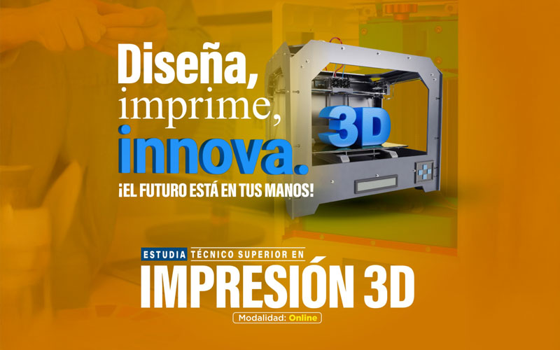 Estudia la carrera Técnico Superior en Impresión 3D