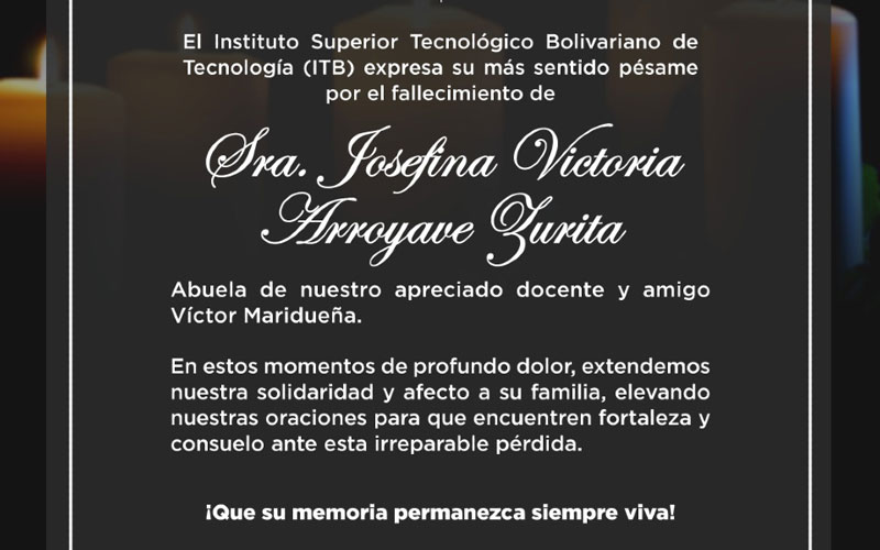 El ITB expresa su más profundo pesar por el sensible fallecimiento de la Sra. Josefina Victoria Arroyave Zurita.