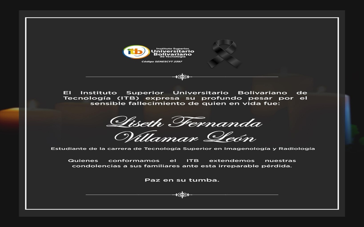 El ITB  expresa su más profundo pesar por el sensible fallecimiento de la Liseth Fernanda Villamar León