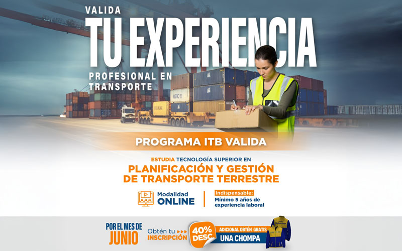 Si trabajas en el sector del transporte o logística, en ITB puedes validar tu experiencia y obtener tu título con nuestro Programa de Validación.