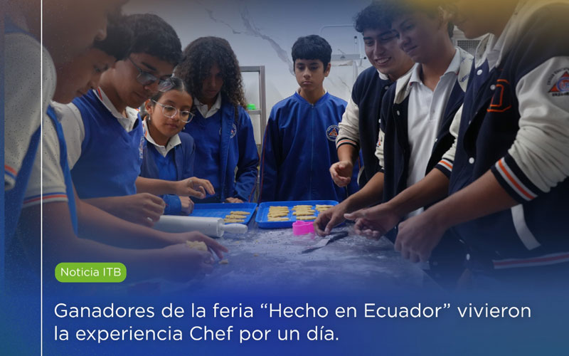 Ganadores de la feria Hecho en Ecuador vivieron la experiencia Chef por un día